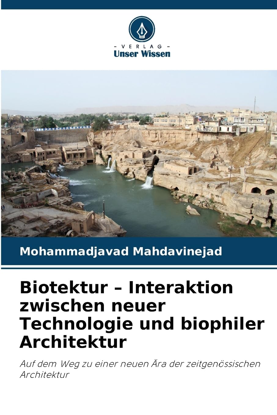 Biotektur - Interaktion zwischen neuer Technologie und biophiler Architektur Architecture
