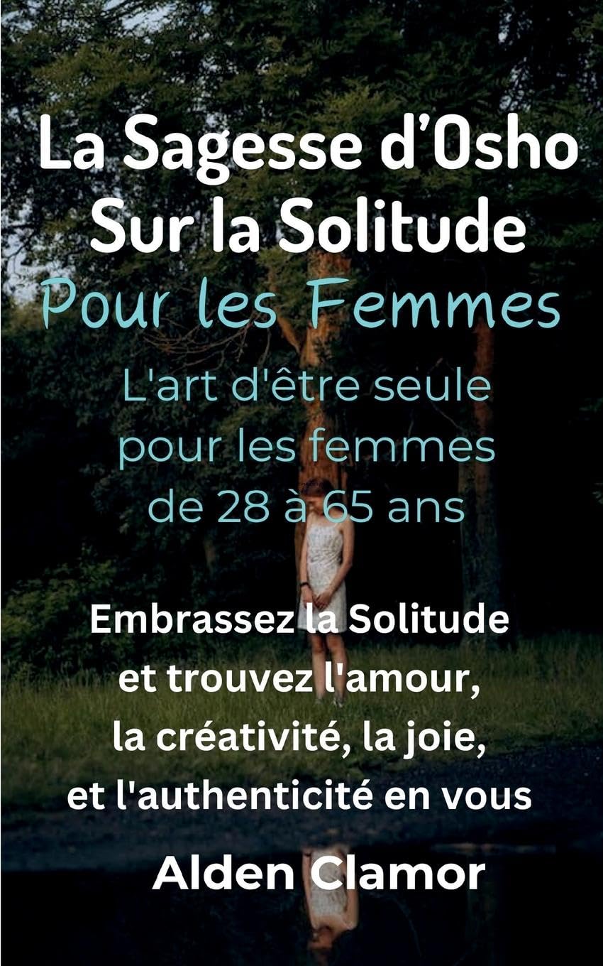 La Sagesse d'Osho sur la Solitude Pour les Femmes Psychology