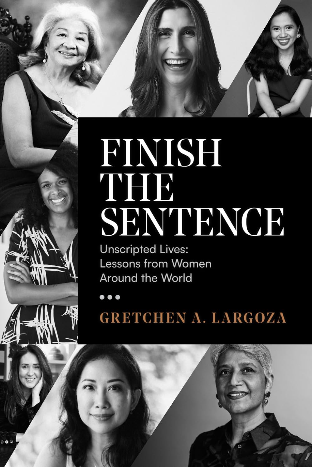 Finish the Sentence: Unscripted Lives: Lessons from Women Around the World Inspiring women