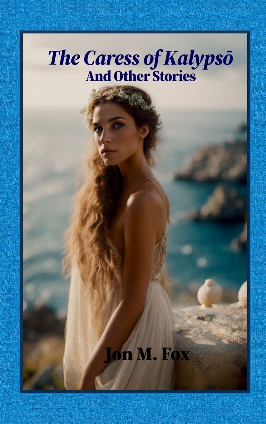 The Caress of Kalyps¿ And Other Stories Historical Fiction