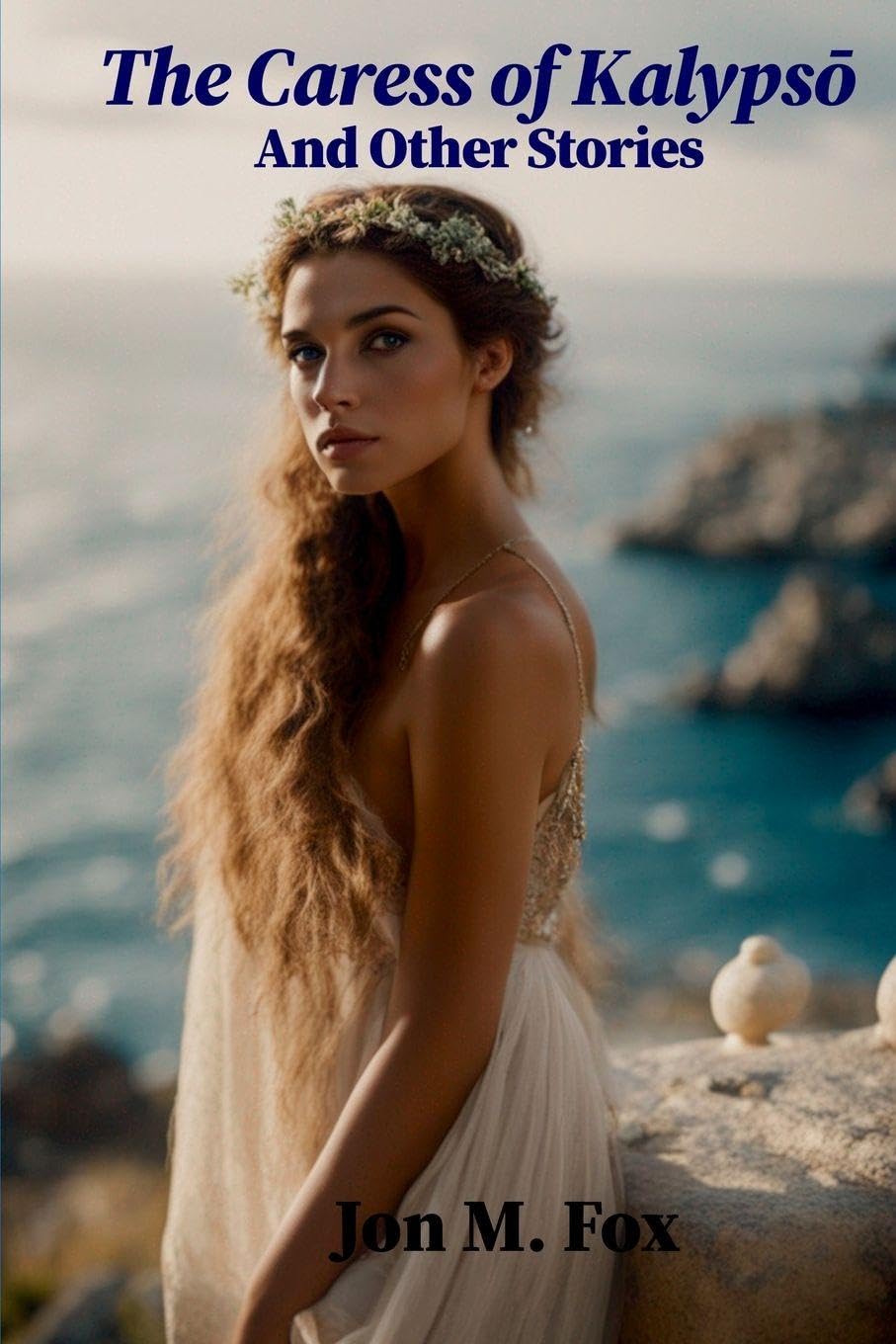 The Caress of Kalyps¿ And Other Stories Historical Fiction