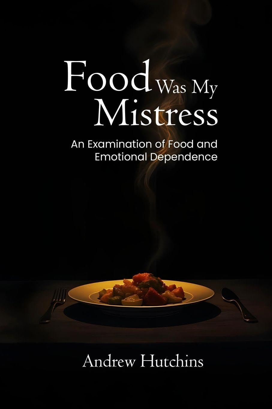 FOOD WAS MY MISTRESS Memories