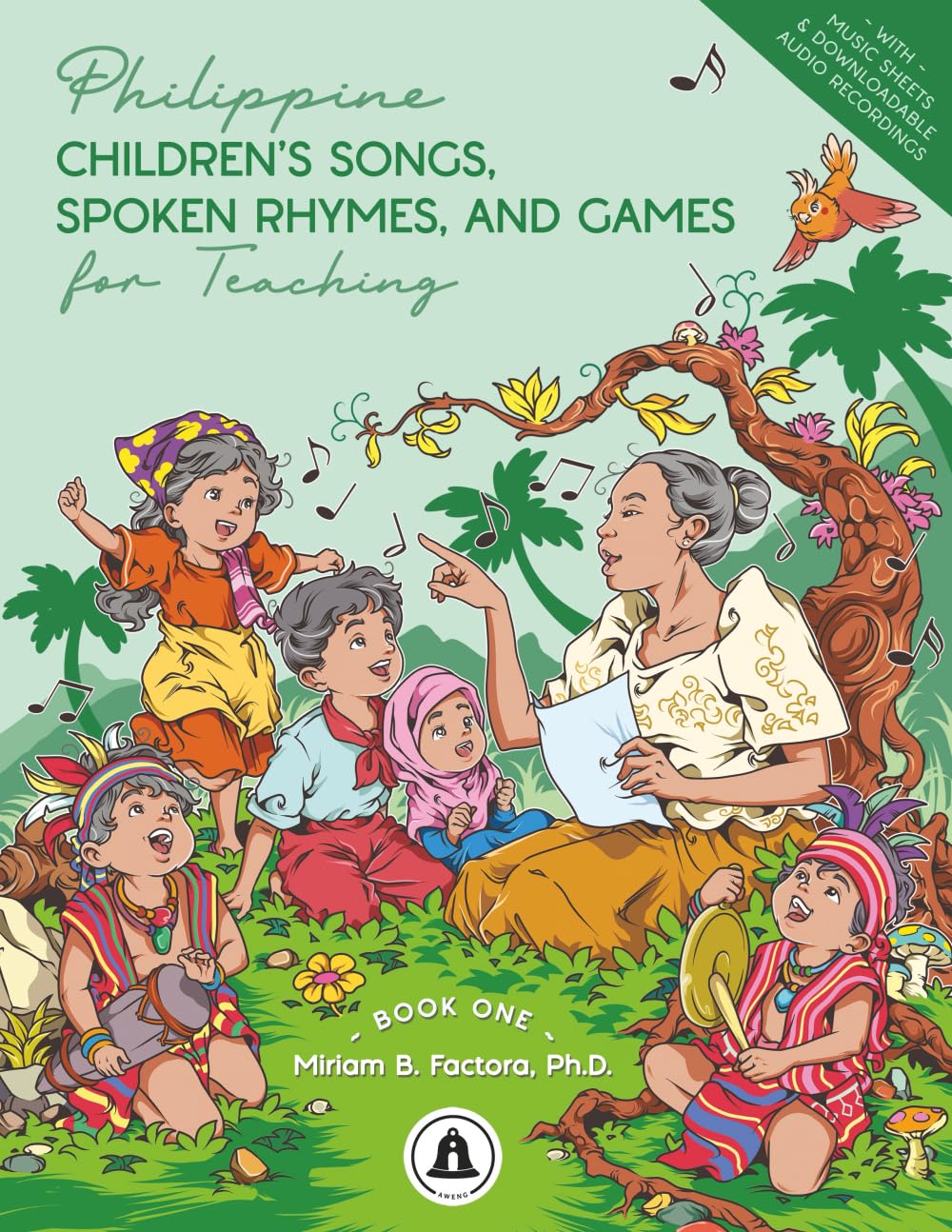 Philippines Children's Songs, Spoken Rhymes, and Games for Teaching (Book 1): Mga Likas na Pambatang Awitin, Tugmaan, at Laro sa Pilipinas: Gamit sa Pagtuturo (Unang Libro) Sheet Music