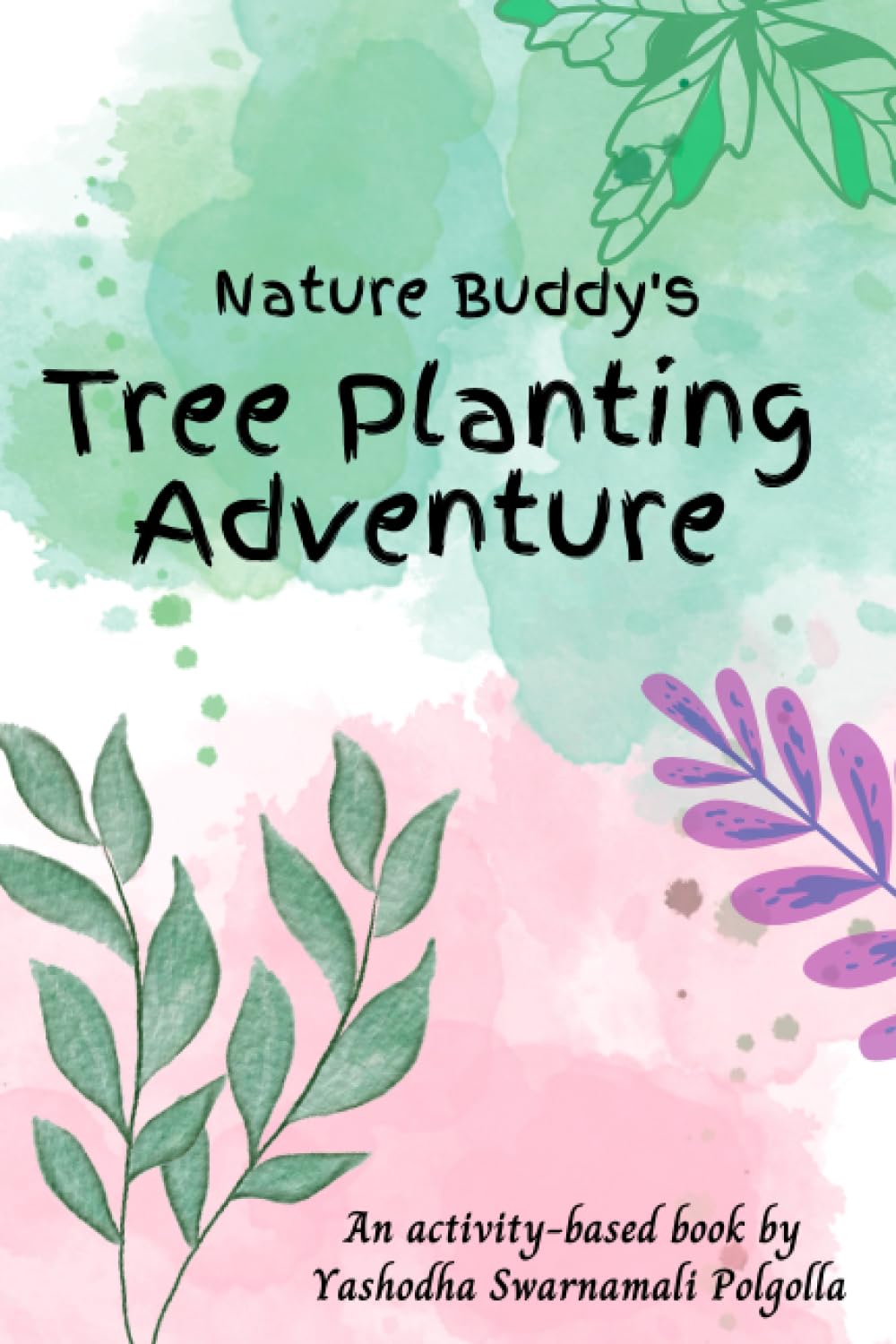 Nature Buddy's Tree Planting Adventure: Scientific, Environment related Tree Planting Adventure Book For Children. Ideal for Age 6-11 Nature Lovers. Non-fiction