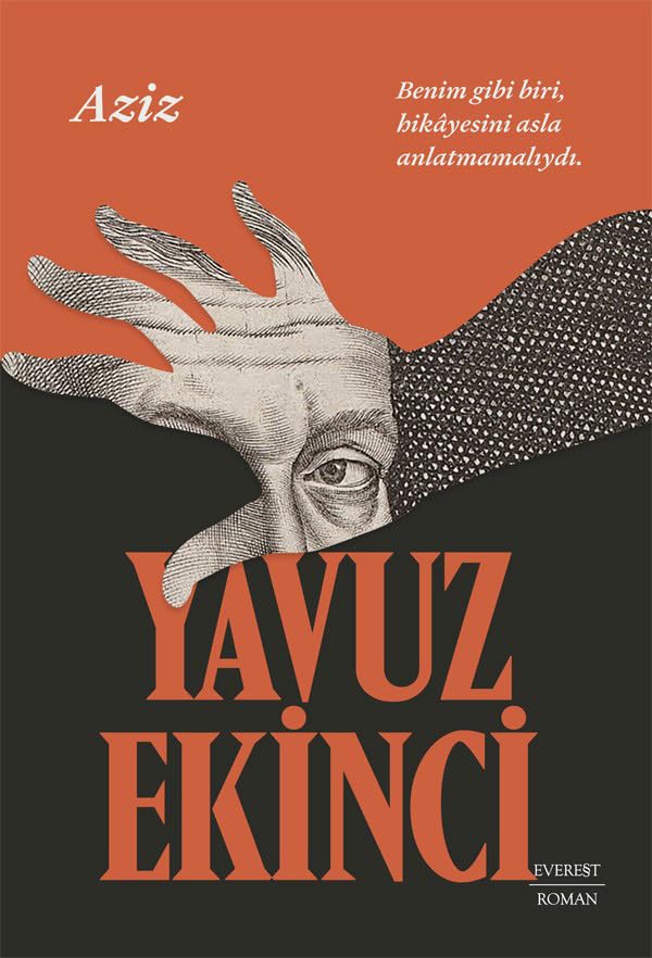 Aziz;Benim Gibi Biri, Hikayesini Asla Anlatmamalıydı. Historical Fiction