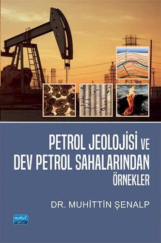 Petrol Jeolojisi ve Dev Petrol Sahalarından Örnekler Media & Communication