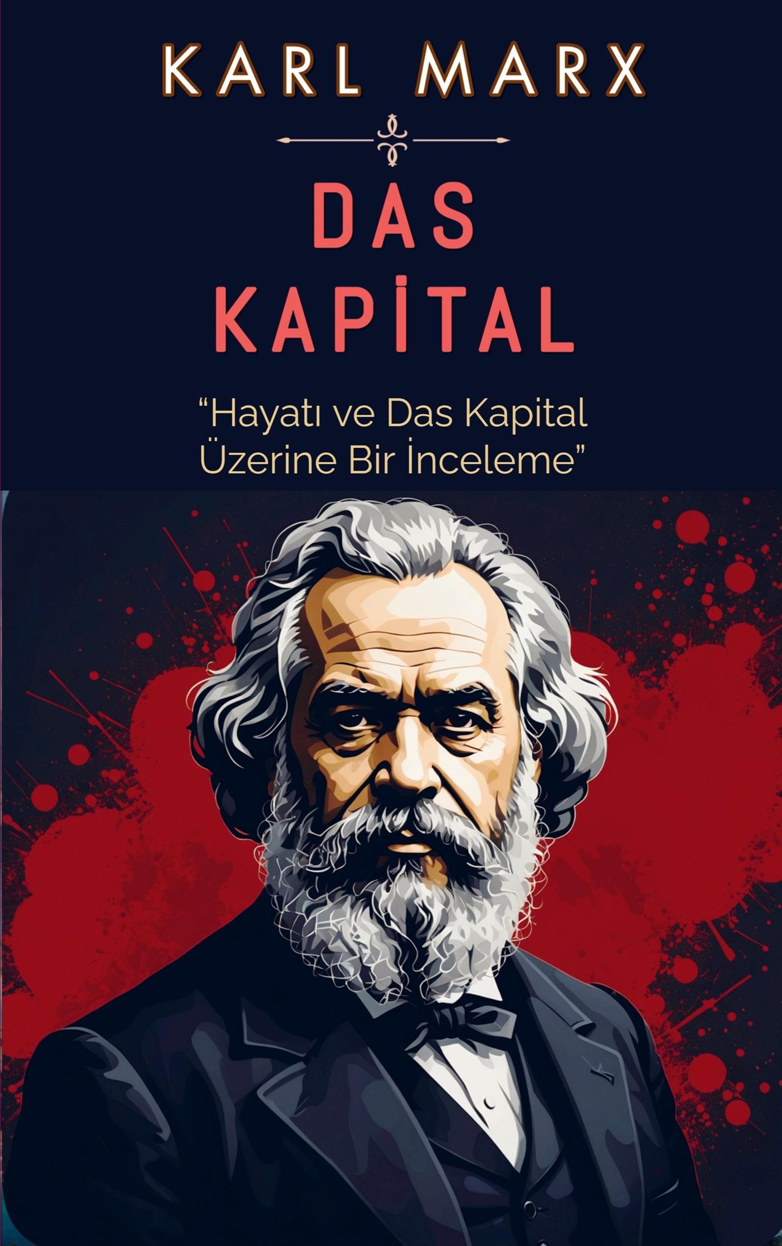 Das Kapital: "Hayat¿ ve Das Kapital Üzerine Bir ¿nceleme" Books
