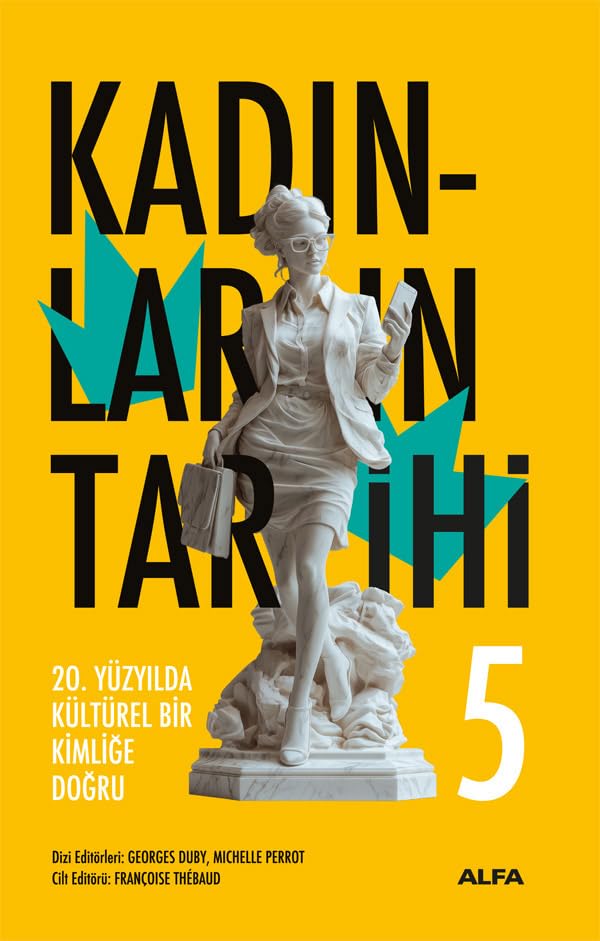 Kadınların Tarihi 5: 20. Yüzyılda Kültürel Bir Kimliğe Doğru Politics & History
