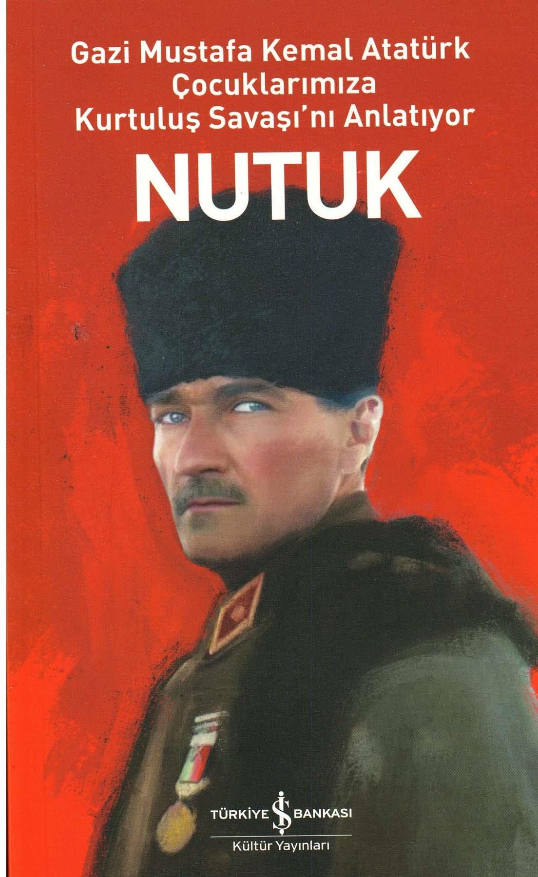 Nutuk: Gazi Mustafa Kemal Atatürk Çocuklarımıza Kurtuluş Savaşı’nı Anlatıyor book