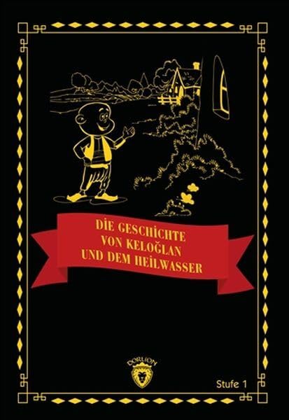 Die Geschichte von Keloglan und dem Heilwasser Stufe 1 book