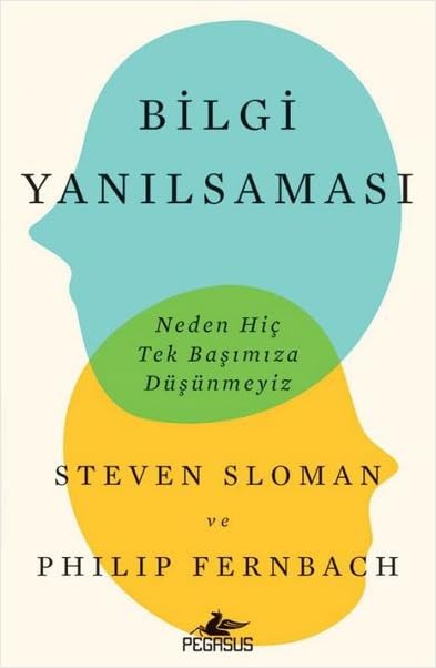 Bilgi Yanılsaması: Neden Hiç Tek Başımıza Düşünmeyiz Psychology