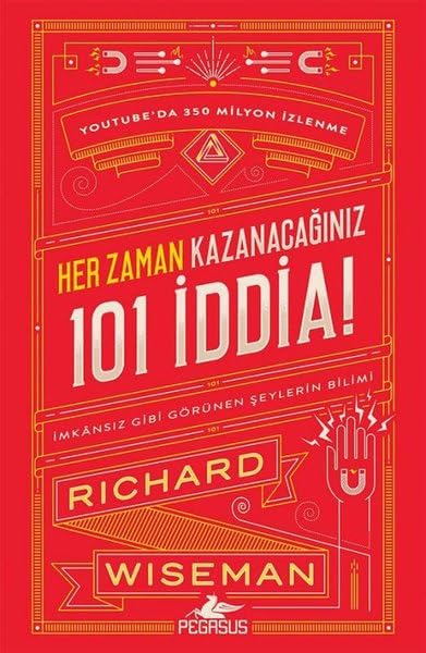 Her Zaman Kazanacağınız 101 İddia - İmkansız Gibi Görünen Şeylerin Bilimi Business & Technology