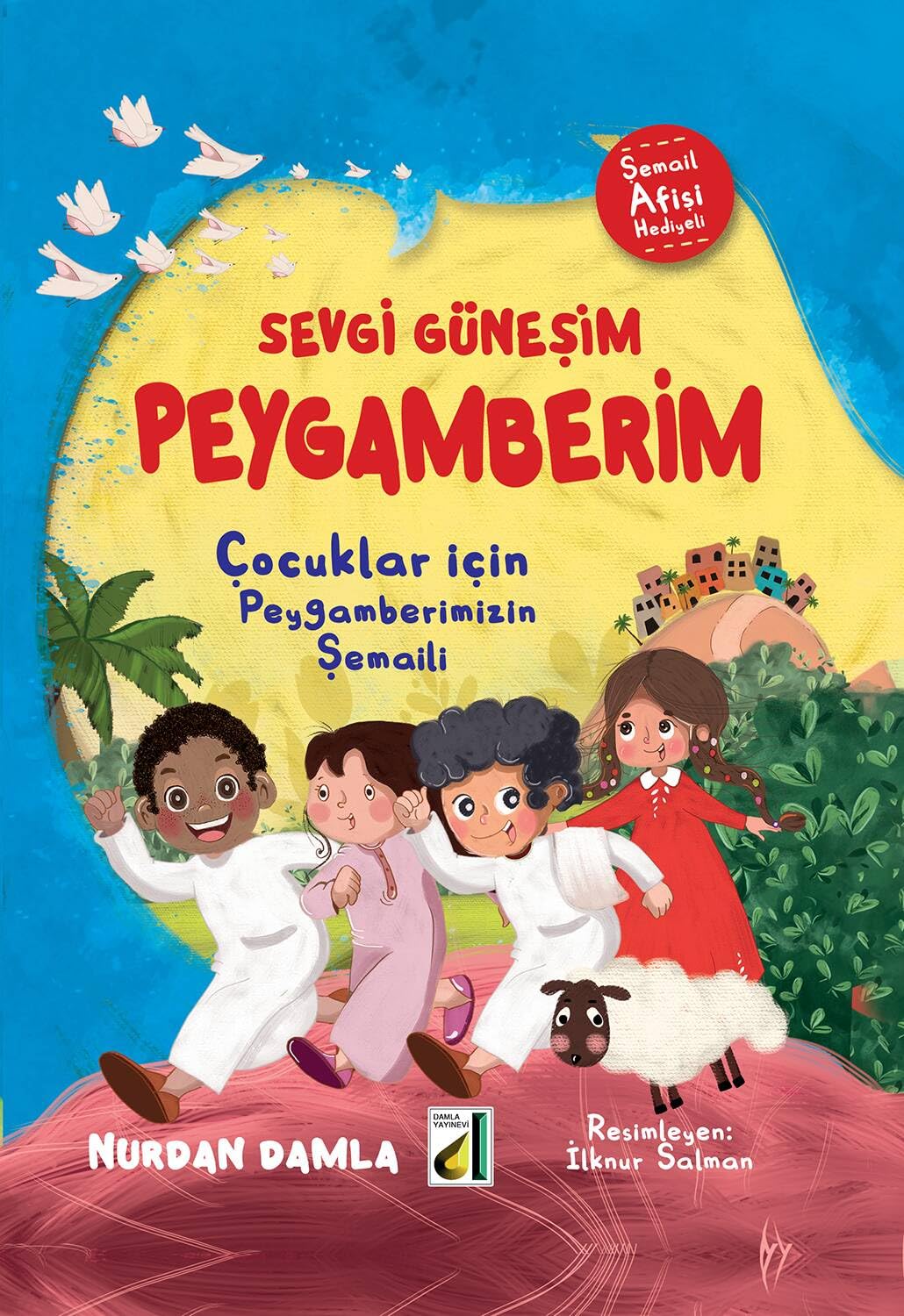 Sevgi Günesim Peygamberim - Cocuklar Icin Peygamberimizin Semaili Books