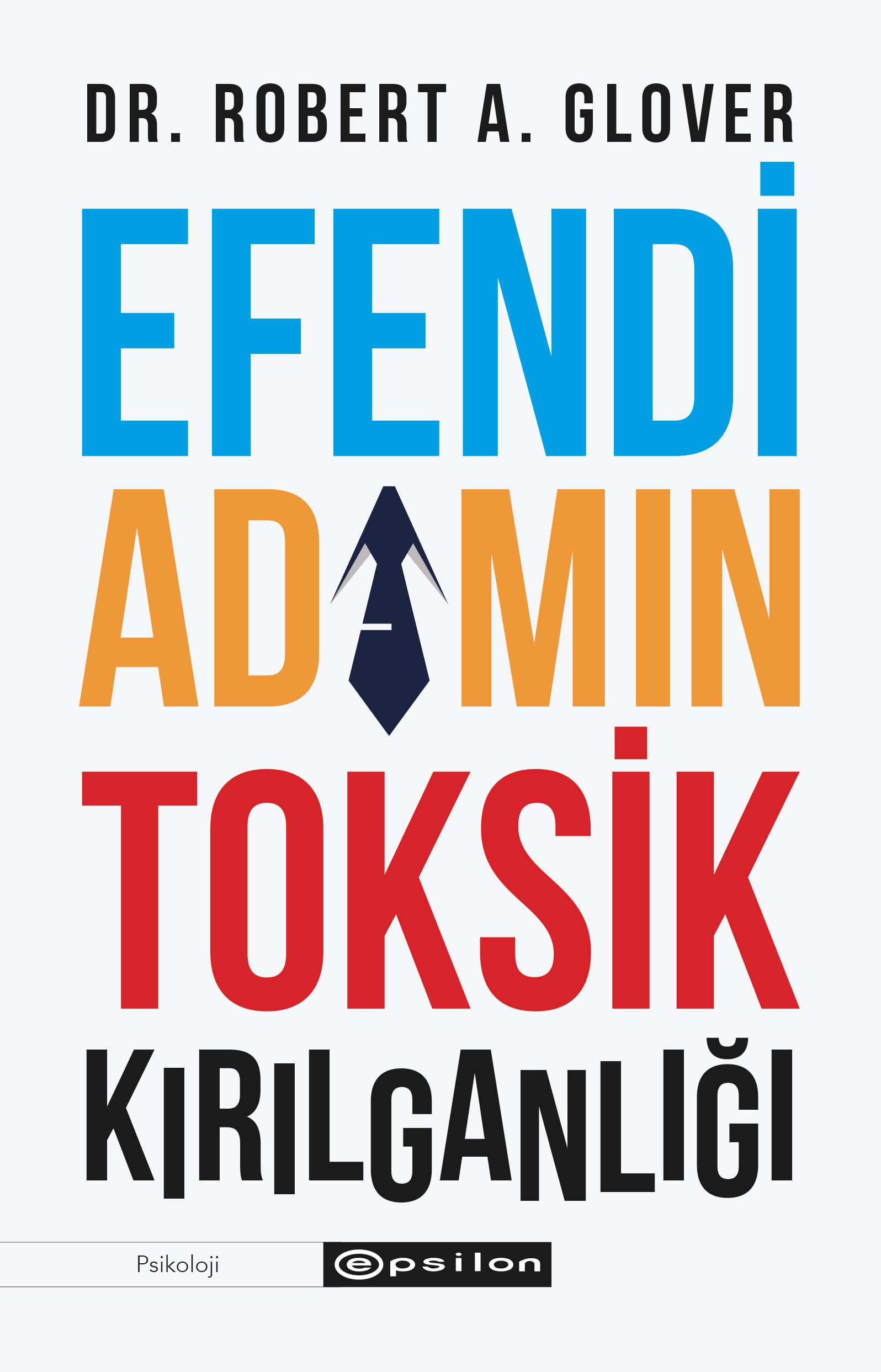 Efendi Adamın Toksik Kırılganlığı Psychology