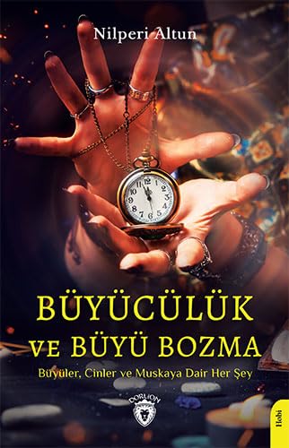 Büyücülük ve Büyü Bozma: Büyüler, Cinler ve Muskaya Dair Her Şey Historical Fiction