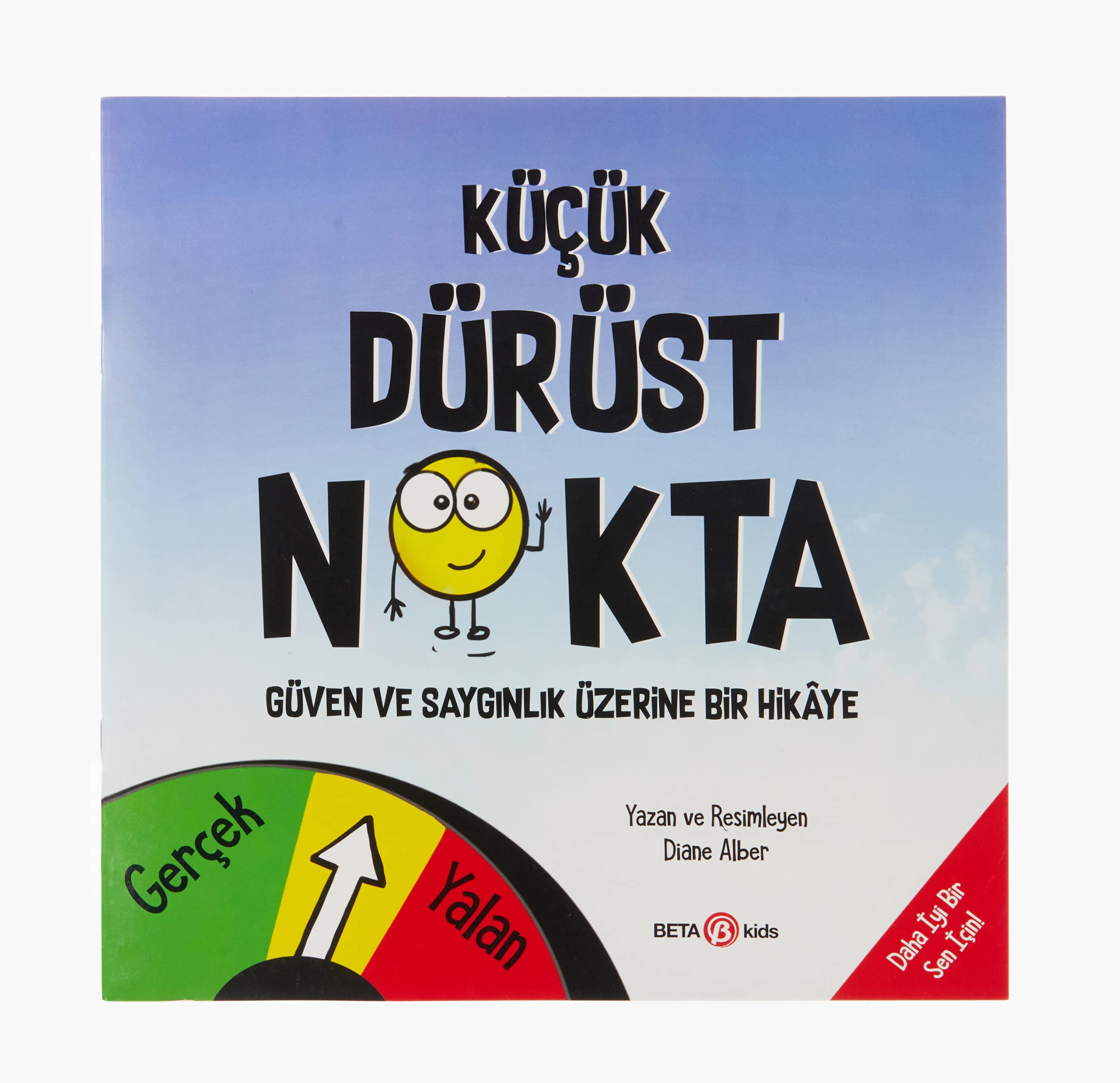 Kücük Dürüst Nokta - Güven Ve Sayginlik Üzerine Bir Hikaye Books