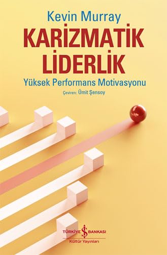 Karizmatik Liderlik – Yüksek Performans Motivasyonu Business, Finance & Career