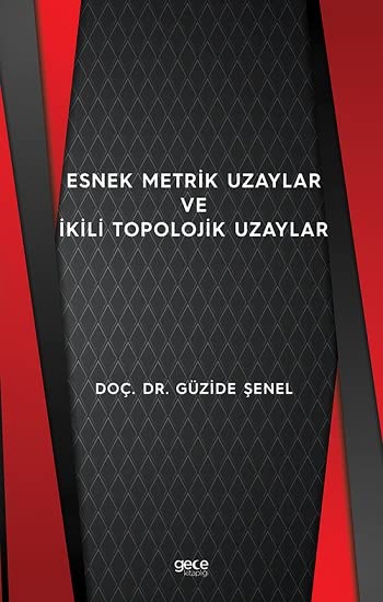 Esnek Metrik Uzaylar ve İkili Topolojik Uzaylar Books