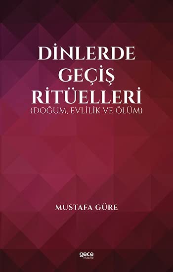 Dinlerde Geçiş Ritüelleri: Doğum, Evlilik ve Ölüm Books