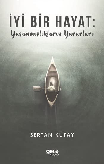 İyi Bir Hayat: Yaşanmışlıkların Yararları Books