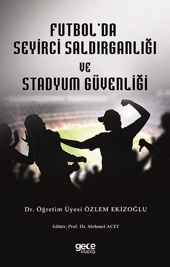 Futbol'da Seyirci Saldırganlığı ve Stadyum Güvenliği Books
