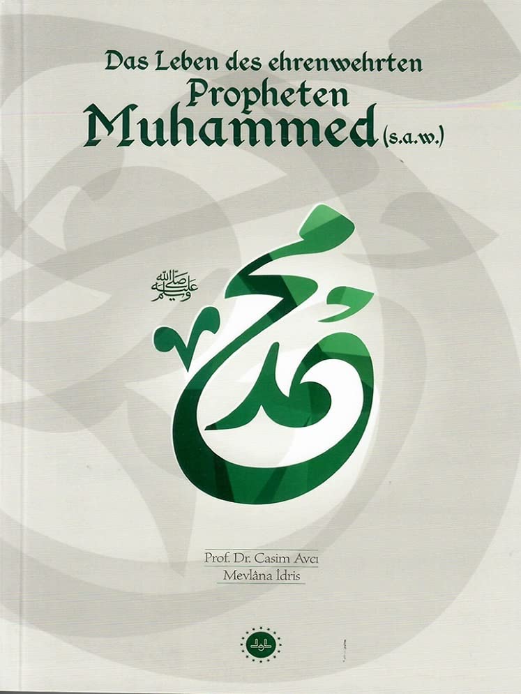 Das Leben des ehrenwehrten Propheten Muhammed ( s.a.w. ) Hz. Muhammed Mustafa´nin (sav.) Hayati Almanca Religion & Esotericism