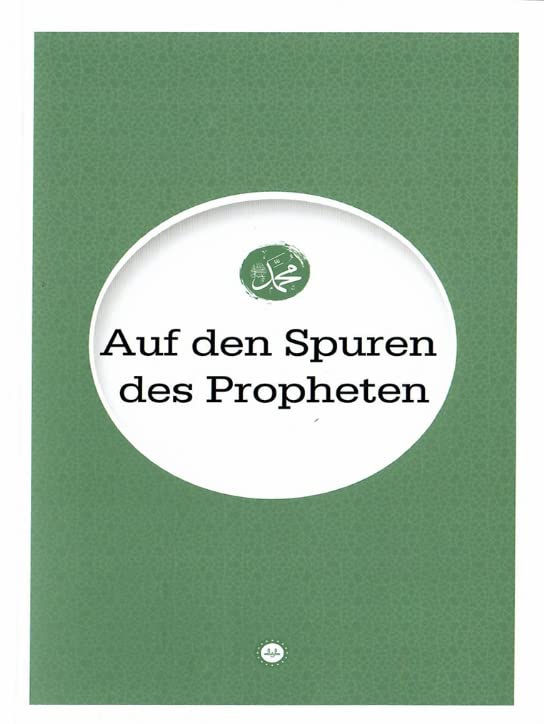 Auf Den Spuren Des Propheten ( Muhammed Mustafa saw. ) ( Erkam Verlag GmbH ) Religion & Esotericism