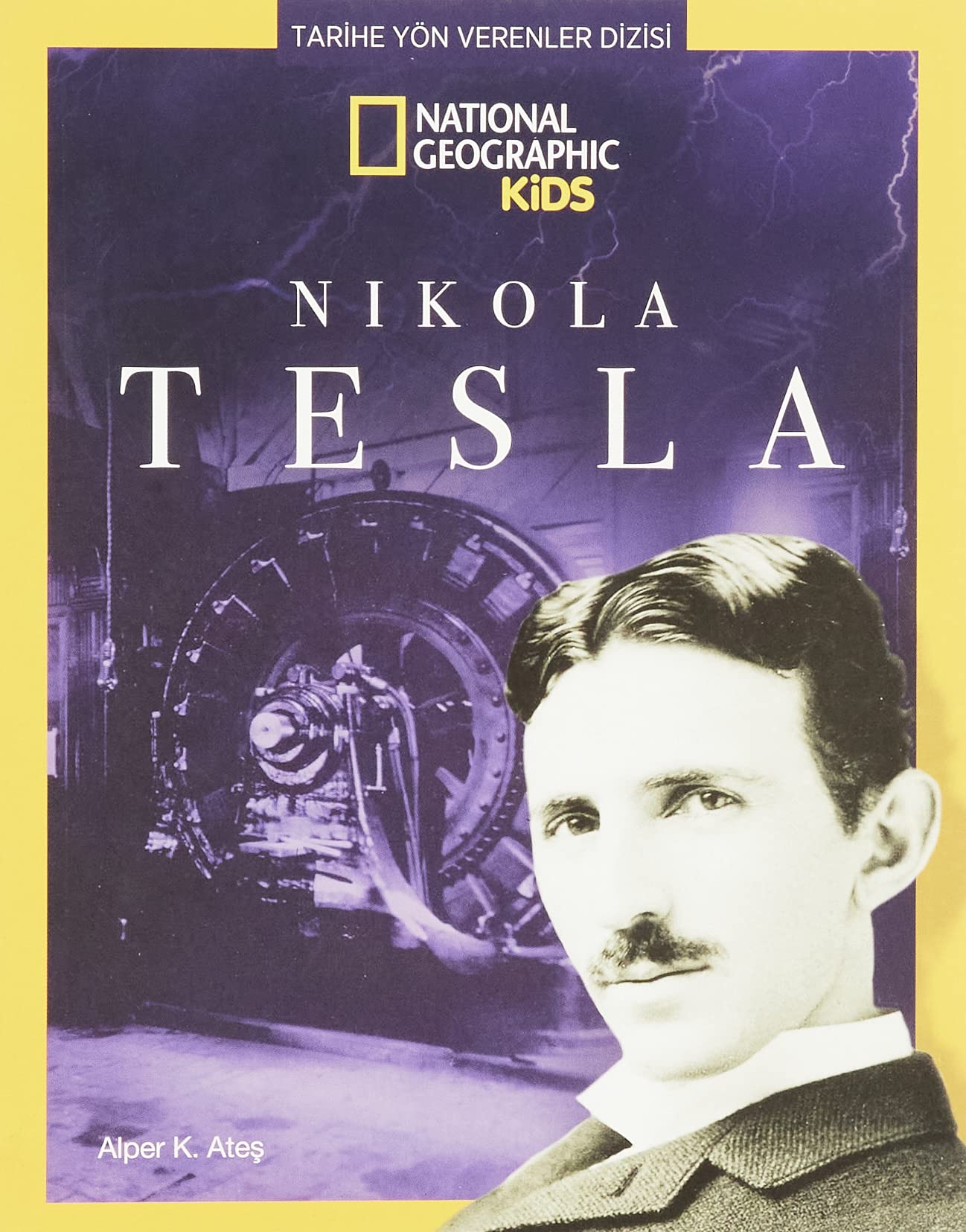 National Geographic Kids - Nikola Tesla - Tarihe Yön Verenler Dizisi Books