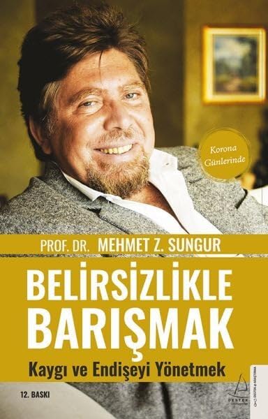 Belirsizlikle Barışmak: Kaygı ve Endişeyi Yönetmek - Korona Günlerinde Lifestyle