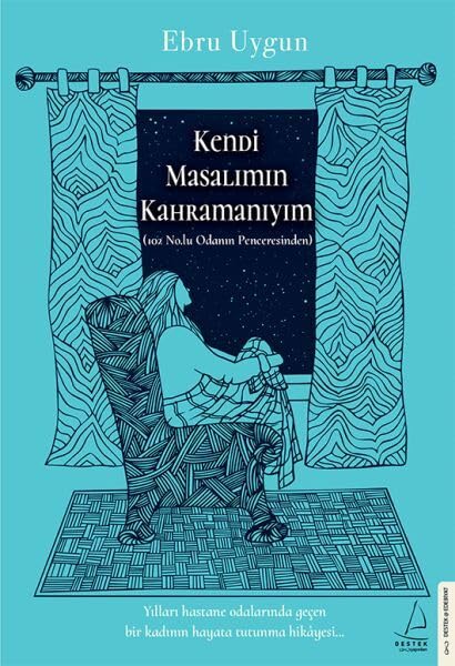 Kendi Masalımın Kahramanıyım: Yılları Hastane Odalarında Geçen Bir Kadının Hayata Tutunma Hikayesi... Historical Fiction