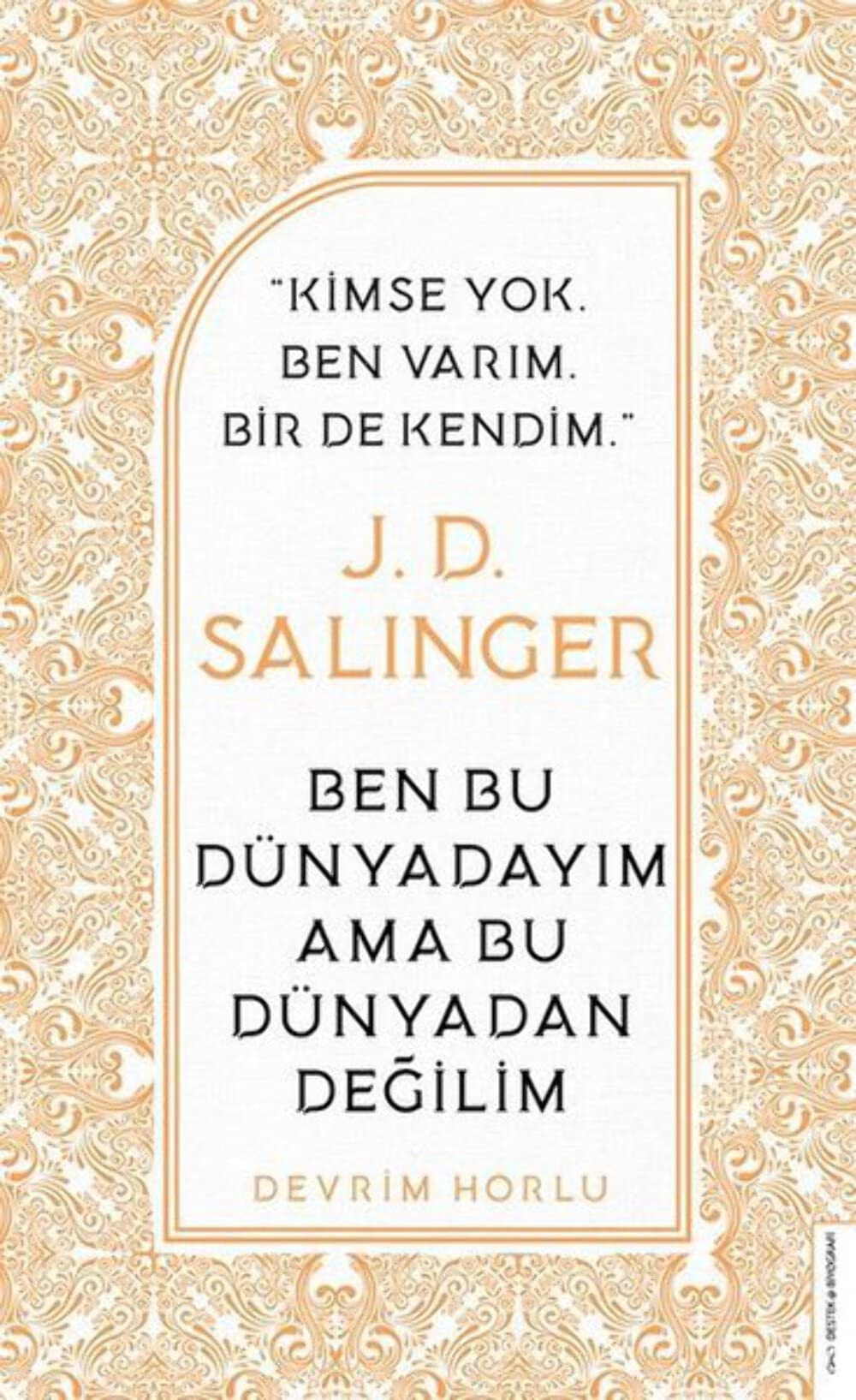 Ben Bu Dünyadayim Ama Bu Dünyadan Degilim - J. D. Salinger Fiction