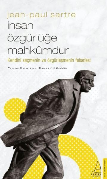 İnsan Özgürlüğe Mahkumdur: Kendini Seçmenin Ve Özgürleşmenin Felsefesi Philosophy