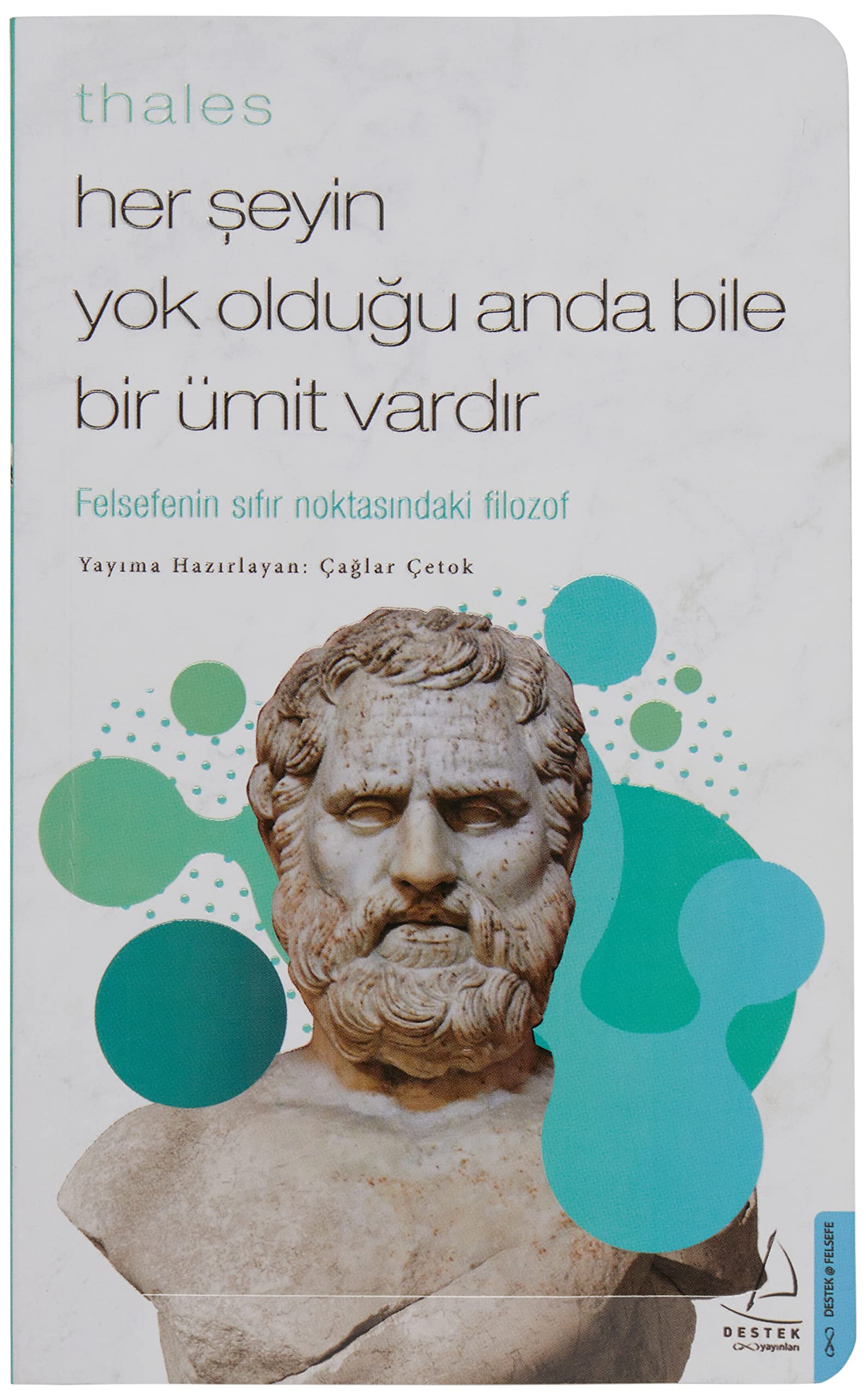 Thales - Her Şeyin Yok Olduğu Anda Bile Bir Ümit Vardır Books