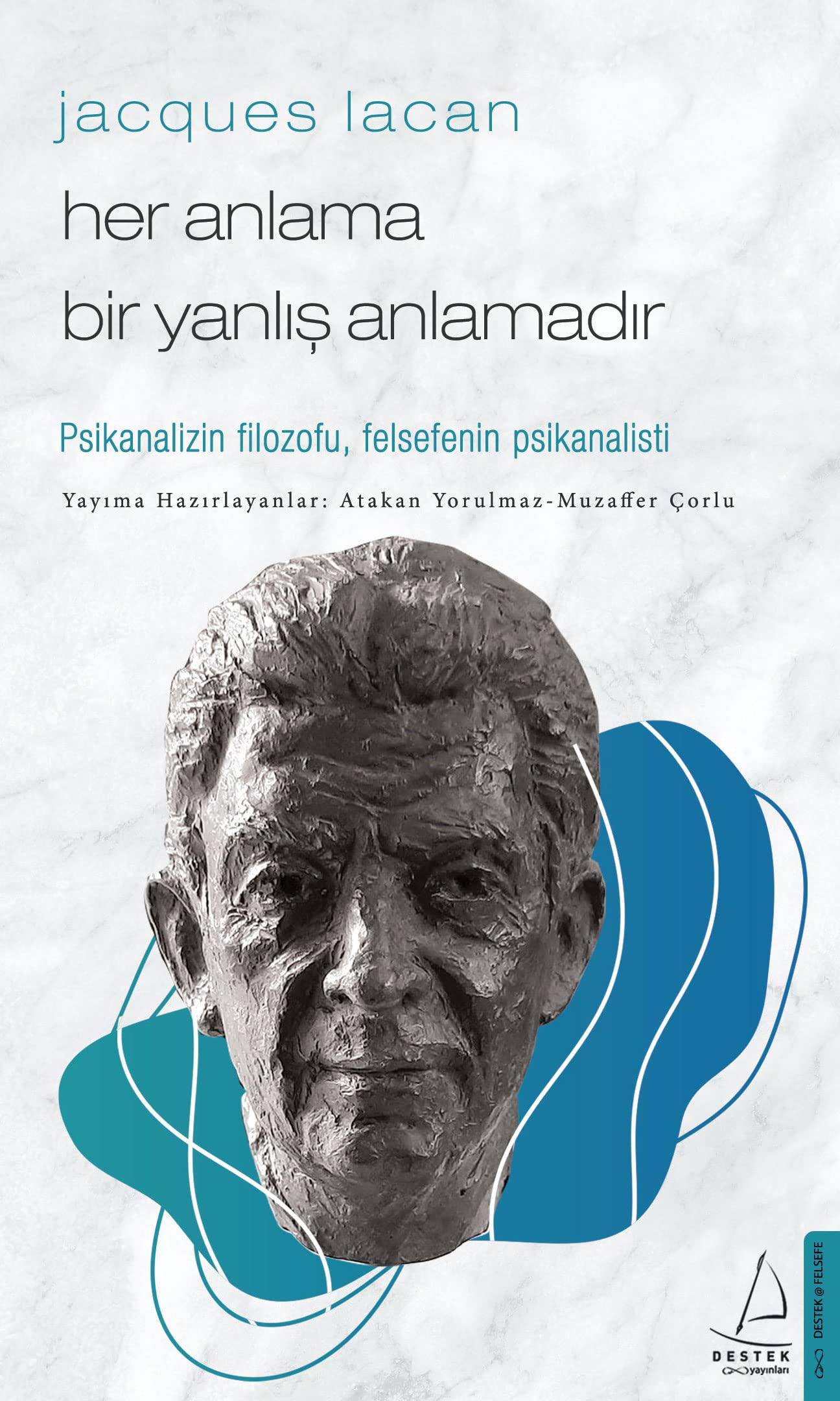 Jacques Lacan-Her Anlama Bir Yanlış Anlamadır;Psikanalizin Filozofu, Felsefenin Psikanalisti Books