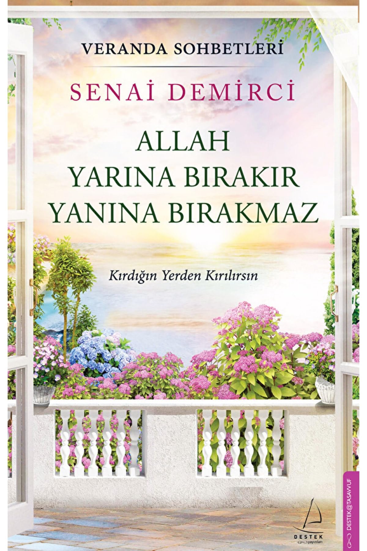 Veranda Sohbetleri - Allah Yarina Birakir Yanina Birakmaz;Kirdigin Yerden Kirilirsin Religion & Esotericism