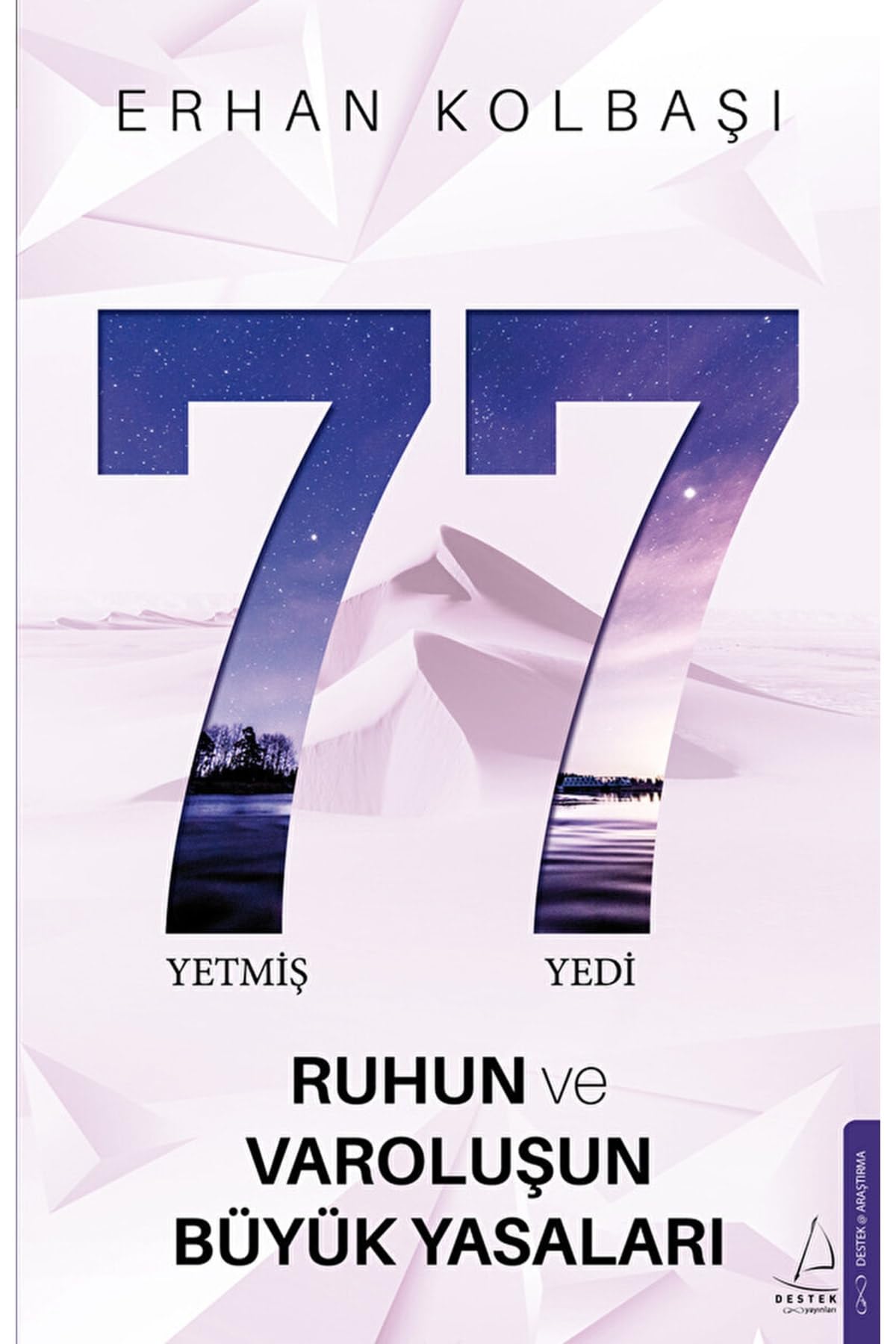 Yetmis Yedi (77) - Ruhun ve Varolusun Büyük Yasalari Social Sciences