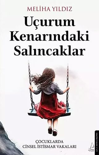 Uçurum Kenarındaki Salıncaklar: Çocuklarda Cinsel İstismar Vakaları Politics & History