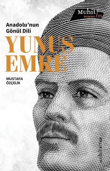 Anadolu’nun Gönül Dili Yunus Emre Essays & Short Stories