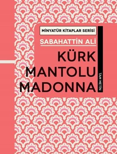 Minyatür Kitaplar Serisi - Kürk Mantolu Madonna (Ciltli): Tam Metin Historical Fiction