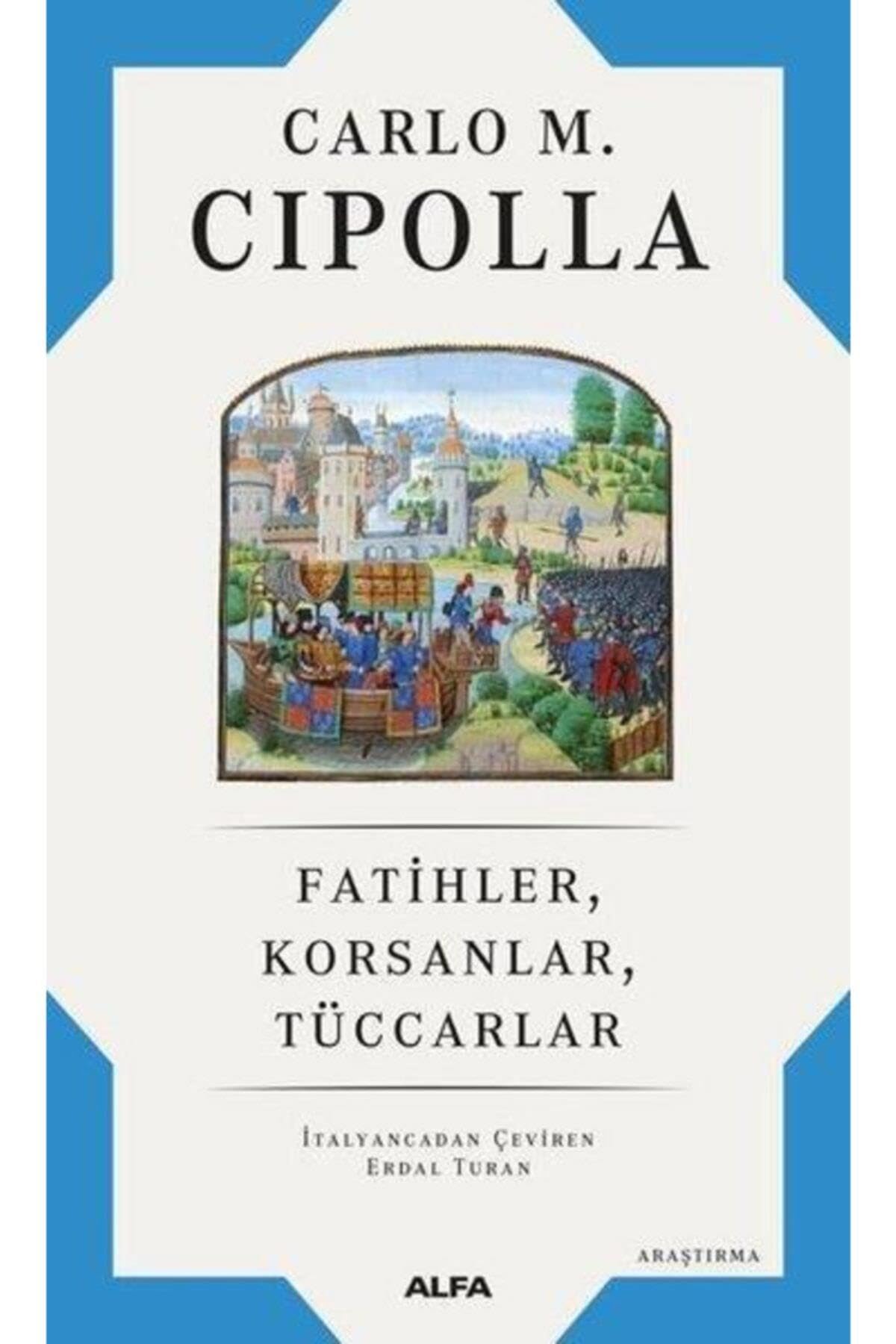 Fatihler, Korsanlar, Tüccarlar Politics & History