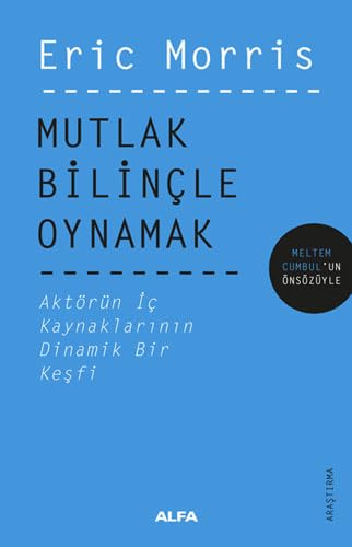 Mutlak Bilinçle Oynamak: Aktörün İç Kaynaklarının Dinamik Bir Keşfi - Meltem Cumbul'un Önsözüyle Film, Art & Culture