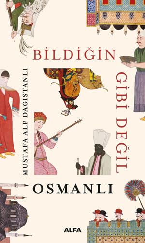 Bildiğin Gibi Değil Osmanlı book
