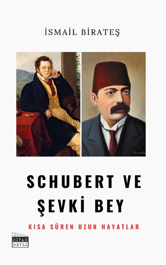 Schubert ve Şevki Bey: Kısa Süren Uzun Hayatlar Historical Fiction