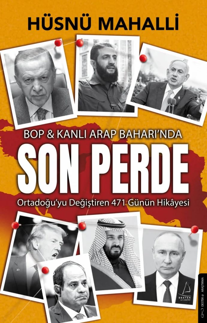 Son Perde: BOP & Kanlı Arap Baharında Ortadoğu’yu Değiştiren 471 Günün Hikayesi Politics & History