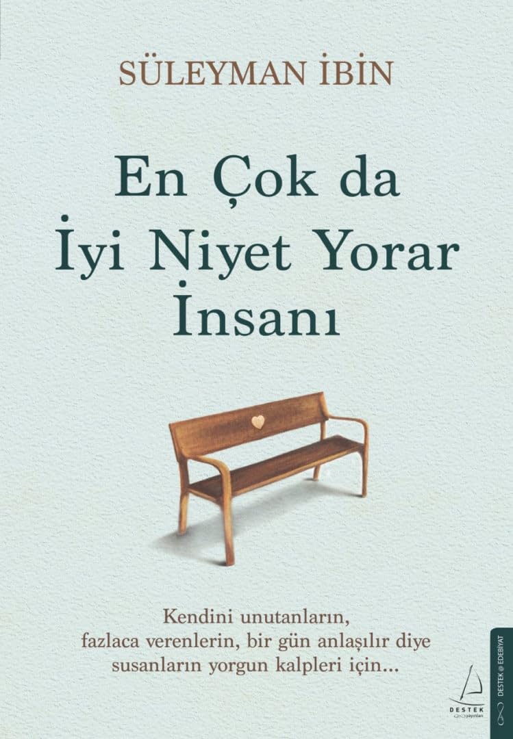 En Cok da Iyi Niyet Yorar Insani book