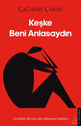Keske Beni Anlasaydin Psychology