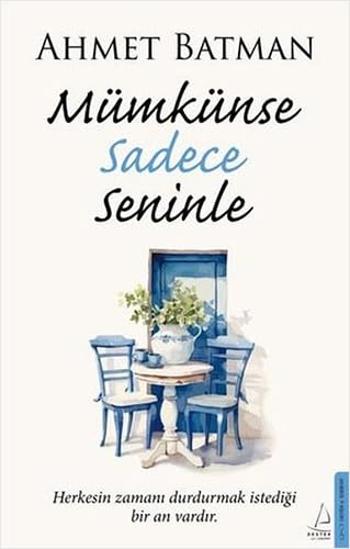 Mümkünse Sadece Seninle: Herkesin Zamani Durdurmak Istedigi Bir An Vardir Historical Fiction