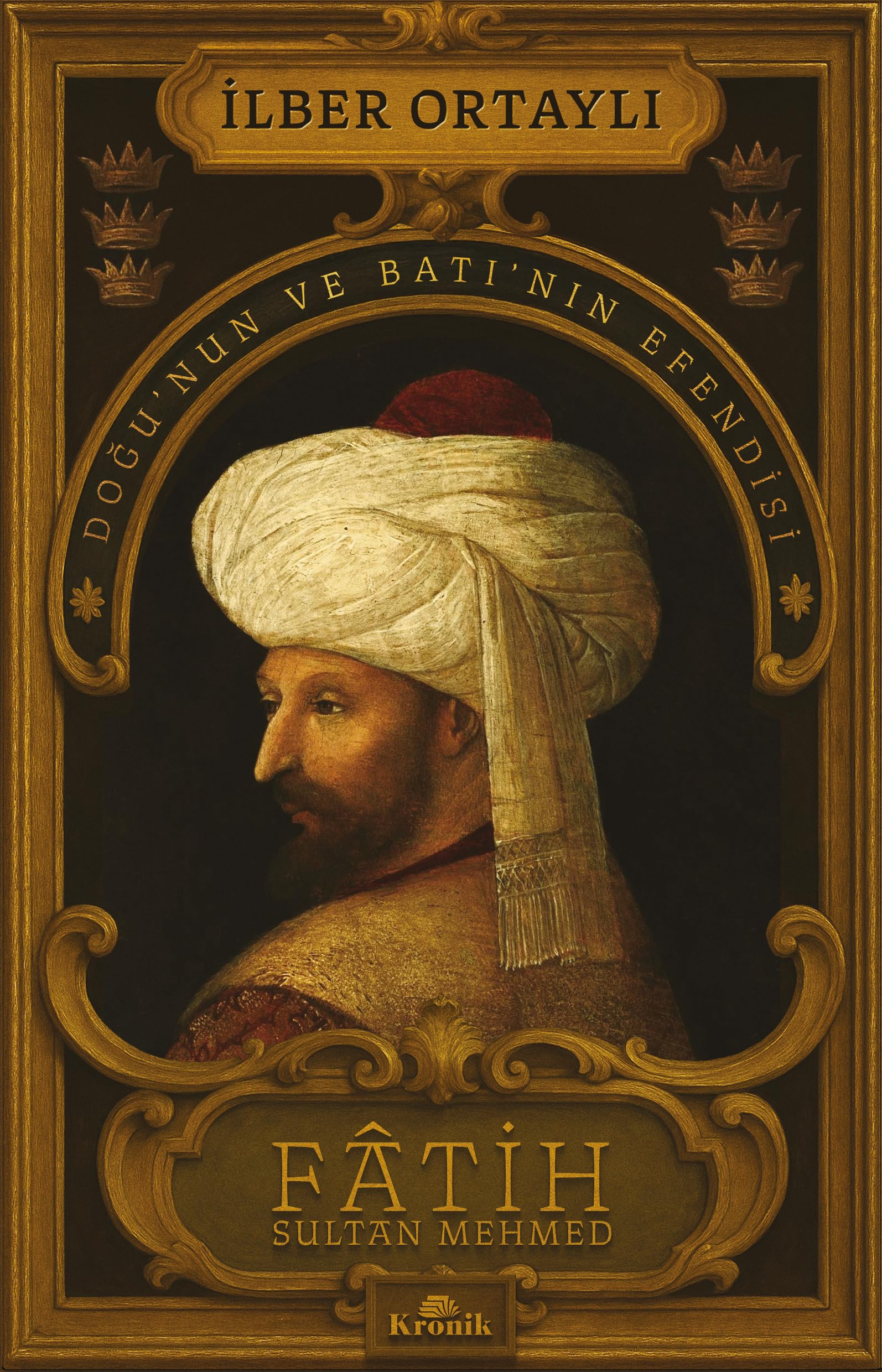 Fatih Sultan Mehmed: Doğu’nun ve Batı’nın Efendisi book
