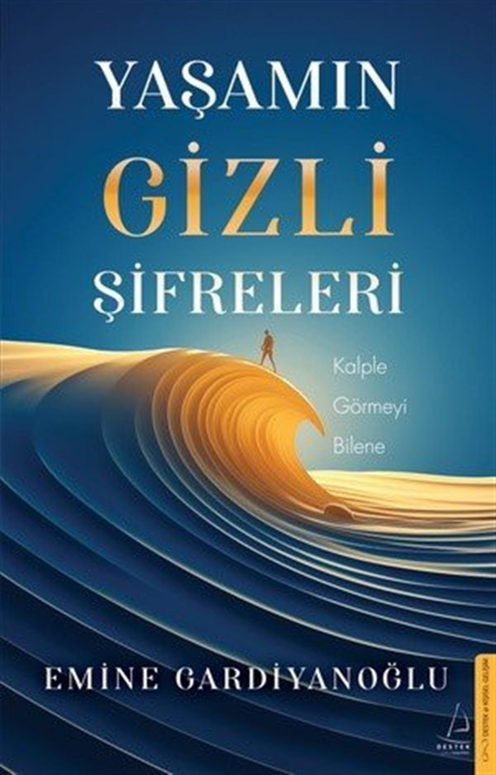Yaşamın Gizli Şifreleri;Kalple Görmeyi Bilene Books