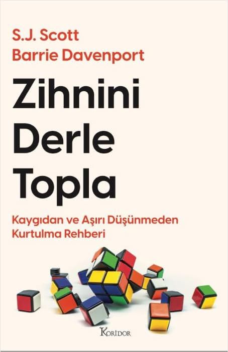 Zihnini Derle Topla: Kaygıdan ve Aşırı Düşünmeden Kurtulma Rehberi Lifestyle